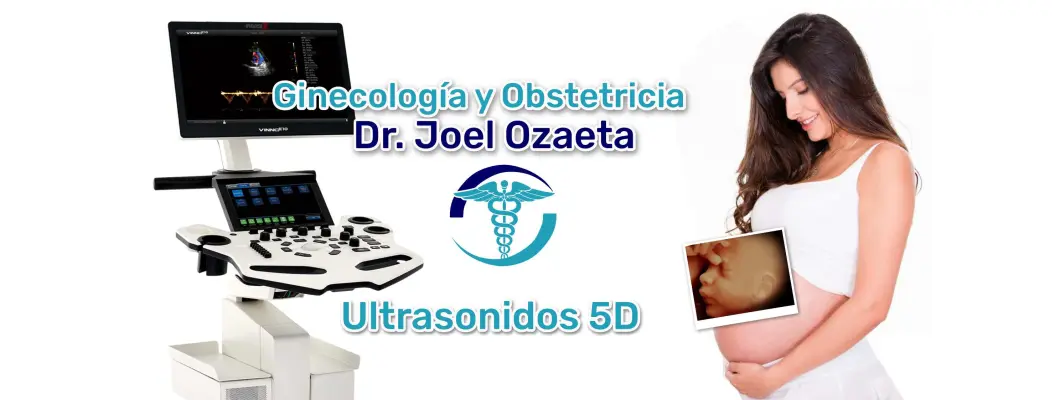 Ginecologia y Obstetricia | Dr. Joel Ozaeta Ginecologo en Delicias